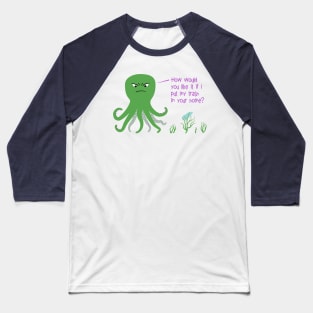 Ocean Plastic and the Angry Octopus Baseball T-Shirt